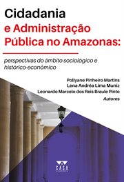 Cidadania e administração pública no Amazonas : Perspectivas do âmbito sociológico e histórico-econômico cover image
