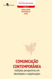 Comunicação contemporânea : Múltiplas perspectivas em identidade e subjetivações cover image
