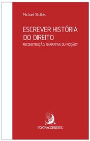 Escrever história do direito : reconstrução, narrativa ou ficção? cover image