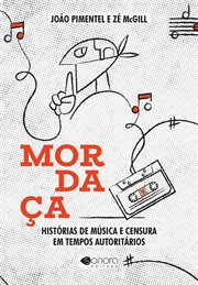 Mordaça : Histórias de música e censura em tempos autoritários cover image