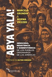 Abya Yala! : Genocício, Resistência e Sobrevivência Dos Povos Originários Do Atual Continente Americano cover image