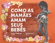 Como as Mamães Amam Seus Bebês cover image