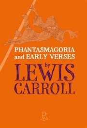 Phantasmagoria and Early Verses by Lewis Carroll cover image