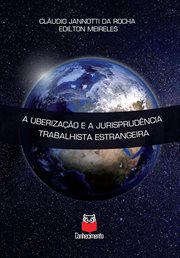 A uberização e a jurisprudência trabalhista estrangeira cover image