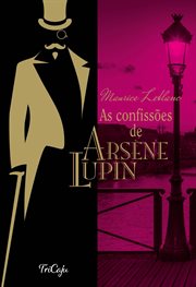 The confessions of arsène lupin cover image