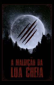 A Maldição Da Lua Cheia cover image