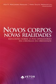 Novos corpos, novas realidades : Reflexões sobre o pós-operatório da cirurgia da obesidade cover image