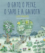 O gato, o peixe, o sapo e a gaivota cover image