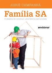 Família S/A : O desafio de construir uma família estruturada cover image