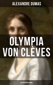 Olympia von Clèves : Historischer Roman cover image