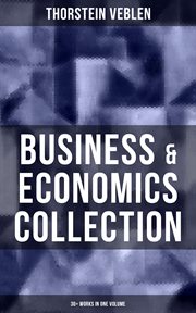 Business & Economics Collection (30+ Works in One Volume) cover image