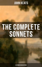 The Complete Sonnets of John Keats (63 Poems in One Edition) cover image