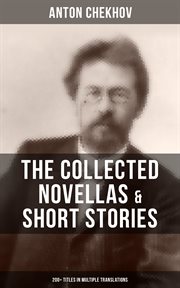 The Collected Novellas & Short Stories of Anton Chekhov cover image