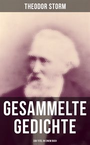 Gesammelte Gedichte (330 Titel in einem Buch) : Klassiker der deutschen Liebeslyrik cover image