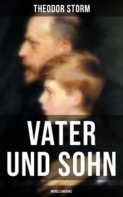 Vater und Sohn (Novellenkranz) : Zusammenstoß der Generationen cover image