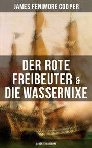 Der rote Freibeuter & Die Wassernixe (2 Abenteuerromane) cover image