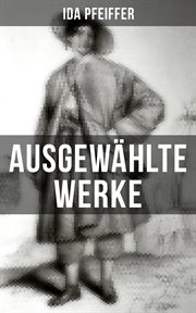 Ida Pfeiffer : Ausgewählte Werke cover image
