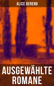 Ausgewählte Romane von Alice Berend cover image