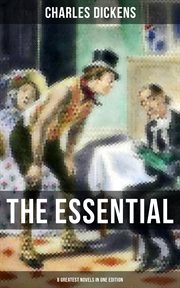 The Essential Dickens – 8 Greatest Novels in One Edition cover image