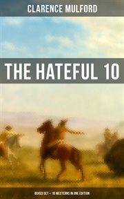 The Hateful 10 : Boxed Set – 10 Westerns in One Edition cover image