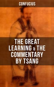 Confucius' The Great Learning & The Commentary by Tsang cover image