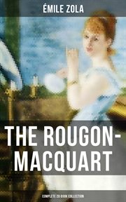 The Rougon : Macquart. Complete 20 Book Collection cover image