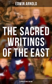 The Sacred Writings of the East : 5 Books in One Edition cover image