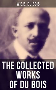 The Collected Works of Du Bois cover image