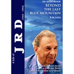 Beyond the Last Blue Mountain a life of cover image