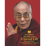 A Sacred Life : A Life of H. H. Dalai Lama cover image