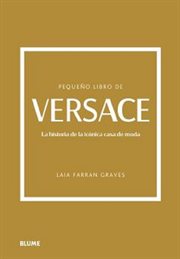 Pequeño libro de Versace : La historia de la icónica casa de moda cover image