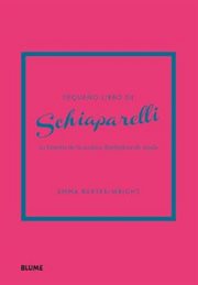 Pequeño libro de Schiaparelli : La historia de la icónica diseñadora de moda cover image