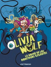 Olivia Wolf. La noche de los monstruos gigantes : Español Cómic cover image
