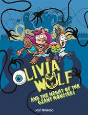 Olivia Wolf and the Night of the Giant Monsters : Inglés cover image