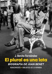 El plural es una lata. Biografía de Juan Benet cover image
