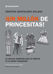 ¡un millón de princesitas! La escena madrileña para la infancia en el primer franquismo cover image