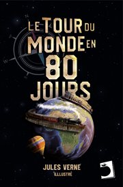 Le tour du monde en quatre-vingts jours : Universels - Lettres Françaises cover image