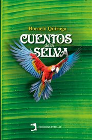 Cuentos de la selva : Universales - Letras Castellanas cover image