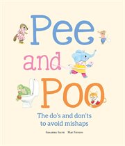 Pee and Poo. the Do's and Don'ts to Avoid Mishaps cover image