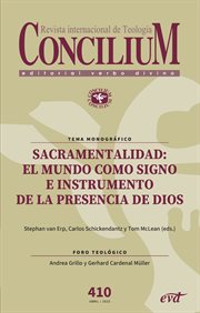 Sacramentalidad: El Mundo Como Signo E Instrumento De La Presencia De Dios : Concilium 410. Concilium cover image