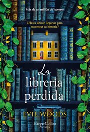 La Librería Perdida : ¿Hasta dónde llegarías para encontrar tu historia? cover image