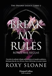 Break My Rules : Rompe Mis Reglas cover image
