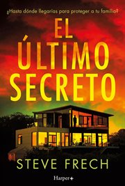 El Último Secreto : Un Thriller Apasionante Y Trepidante cover image