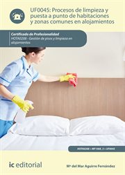 Procesos de limpieza y puesta a punto de habitaciones y zonas comunes en alojamientos cover image