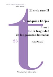 La Máquina Chéjov / Nina o De la fragilidad de las gaviotas disecadas : Teatro Siglo XXI. Textos cover image