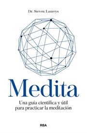 Medita : Una guía científica y útil para practicar la meditación cover image