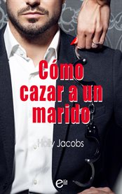 Cómo cazar un marido : eLit cover image