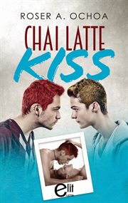 Chai latte kiss : Elit Lgtbi cover image