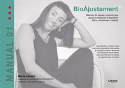 BioAjustament : Método de trabajo corporal que ayuda a restaurar el equilibrio físico, emocional y mental cover image