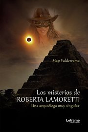 Los misterios de Roberta Lamoretti : Una arqueóloga muy singular cover image